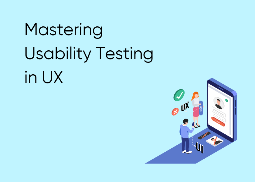 Mastering Usability Testing In UX | ISpectra